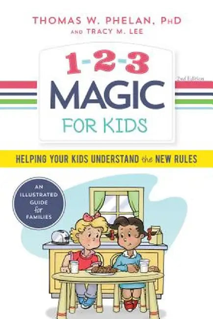 1-2-3 Magic for Kids: Helping Your Kids Understand the New Rules by Thomas Phelan