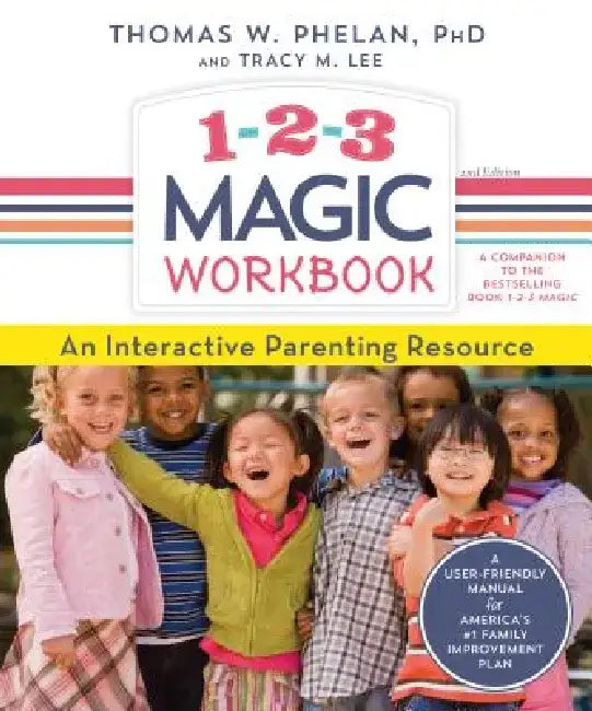1-2-3 Magic Workbook: An Interactive Parenting Resource by Thomas Phelan