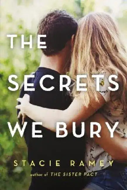 The Secrets We Bury by Stacie Ramey