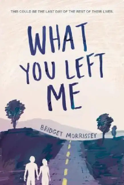 What You Left Me by Bridget Morrissey
