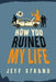 How You Ruined My Life by Jeff Strand