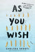 As You Wish by Chelsea Sedoti