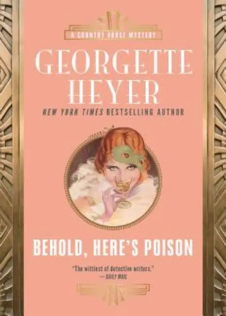 Behold, Here's Poison by Georgette Heyer