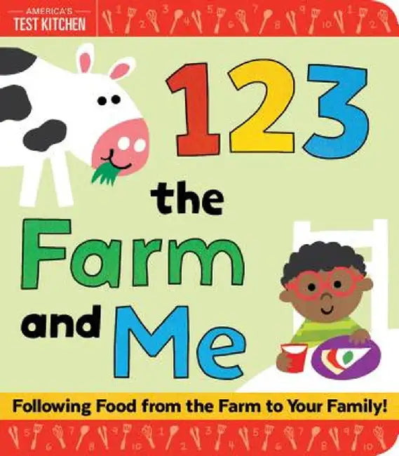 1, 2, 3 the Farm and Me by America's Test Kitchen Kids