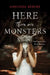 Here There Are Monsters by Amelinda Berube