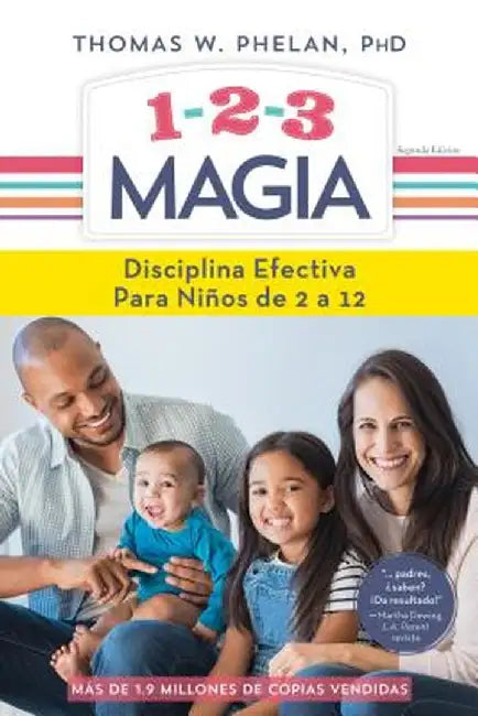 1-2-3 Magia: Disciplina Efectiva Para Ninos de 2 a 12 by Thomas Phelan