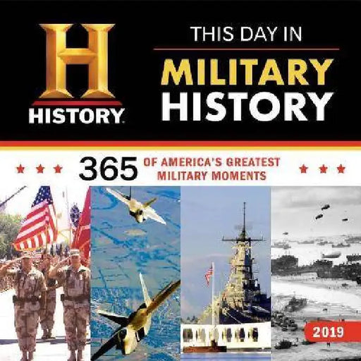 2019 History Channel This Day in Military History Wall Calendar: 365 Days of America's Greatest Military Moments by History Channel
