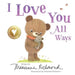 I Love You All Ways by Marianne Richmond