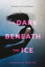 The Dark Beneath the Ice by Amelinda Berube