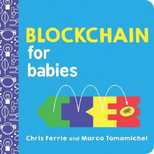 Blockchain for Babies by Chris Ferrie