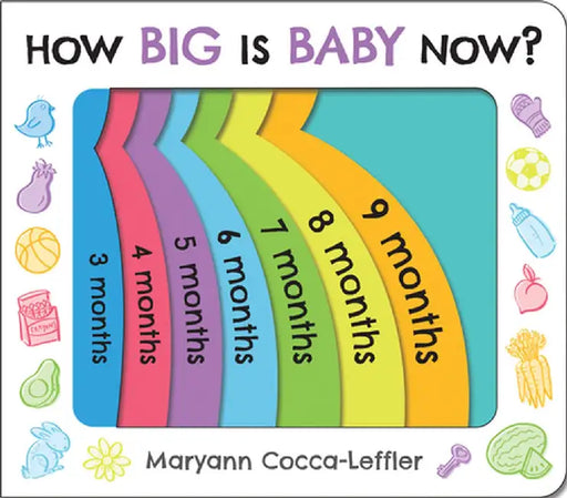 How Big Is Baby Now? by Maryann Cocca-Leffler