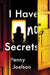 I Have No Secrets by Penny Joelson