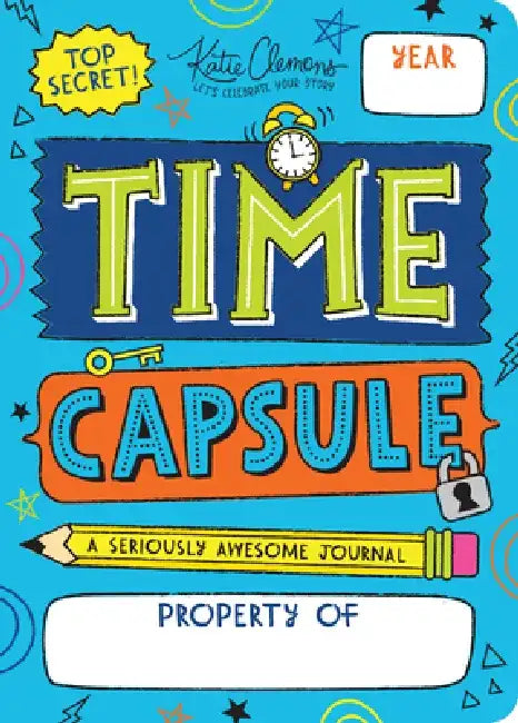 Time Capsule: A Seriously Awesome Kid's Journal by Katie Clemons