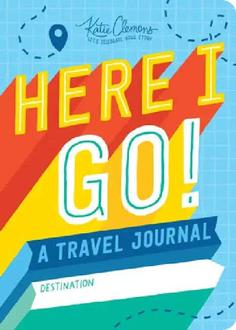 Here I Go!: A Kid's Travel Journal by Katie Clemons