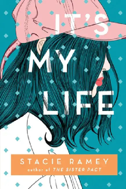 It's My Life by Stacie Ramey