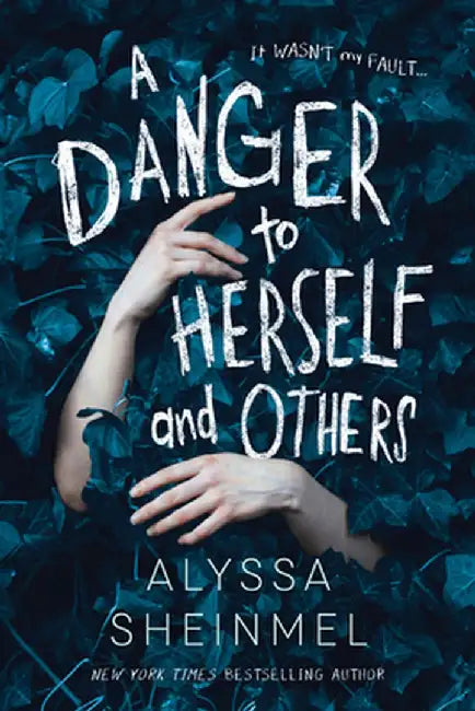 A Danger to Herself and Others by Alyssa Sheinmel