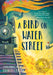 A Bird on Water Street by Elizabeth O. Dulemba