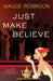 Just Make Believe by Maggie Robinson