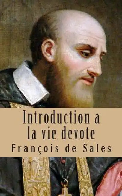 Introduction a la vie devote by de Sales, François
