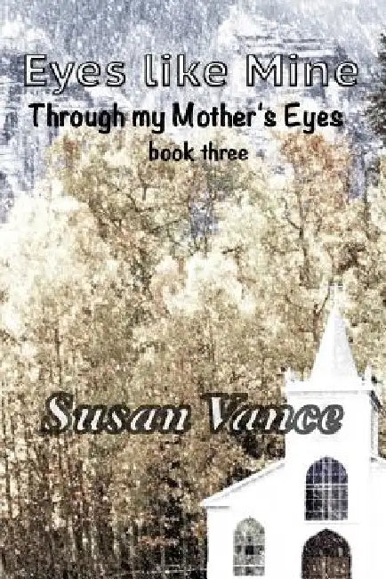 Through My Mother's Eyes by Susan Vance