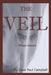 The Veil: ... things unseen by Dave Paul Campbell