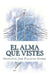 El alma que vistes by Palacios Gomez, Luis Manuel