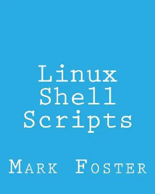 Linux Shell Scripts: How To Program With the KORN Shell and AWK by Mark Foster