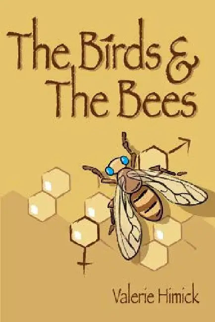 The Birds & The Bees by Valerie Himick