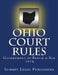Ohio Court Rules 2014, Government of Bench & Bar by Summit Legal Publishing