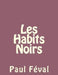 Les Habits Noirs by Feval, Paul