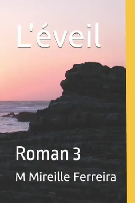 L'éveil: Roman 3 by M. F. Mireille Ferreira