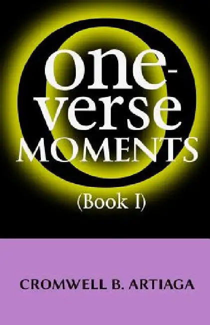 One-Verse Moments (Book I) by Cromwell B. Artiaga