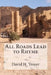 All Roads Lead to Rhyme by David H. Troyer