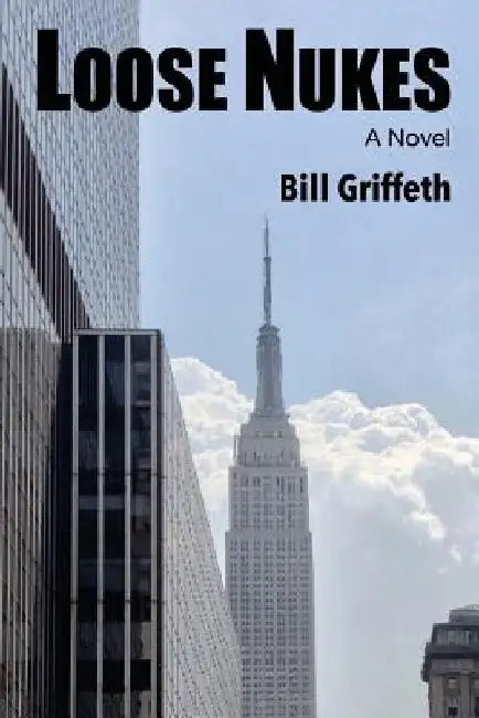 Loose Nukes by Bill Griffeth