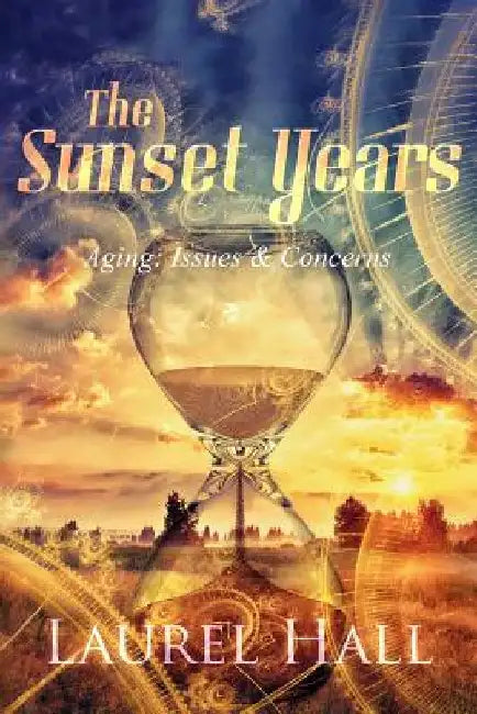 The Sunset Years: Aging: Issues and Concerns by Robert Kaufman