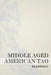 Middle Aged American Tao by Nick Hinckley
