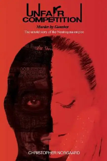 Unfair Competition--Murder By Gunshot by Christopher Norgaard