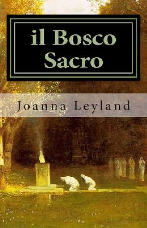 il bosco sacro by Alfredo Tutino, Joanna Leyland