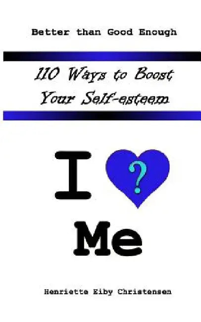 110 Ways to Boost Your Self-esteem: I Love ? Me by Jennifer-Crystal Johnson