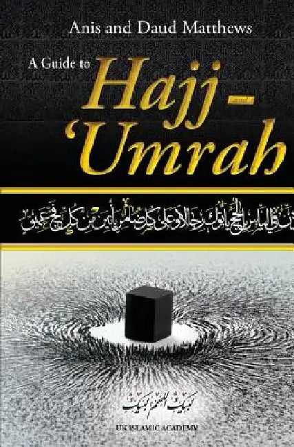 A Guide to Hajj and Umrah by Daud R. Matthews
