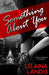 Something About You by Lelaina Landis