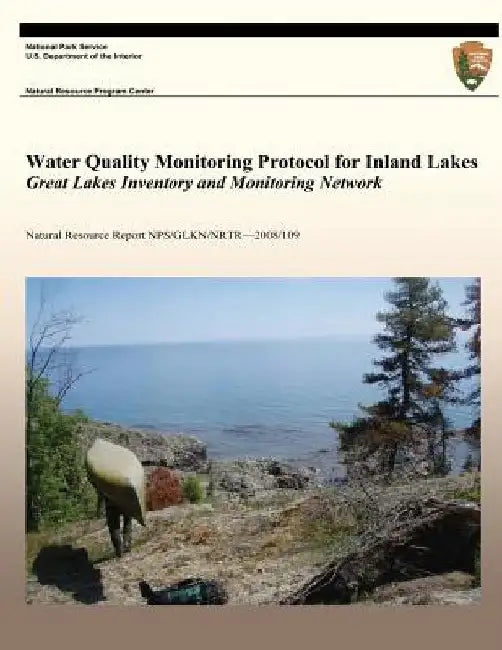 Water Quality Monitoring Protocol for Inland Lakes: Great Lakes Inventory and Monitoring Network by National Park Service