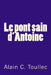 Le pont sain d'Antoine by Alain C. Toullec