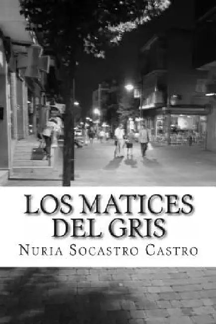 Los Matices del gris by Socastro, Nuria