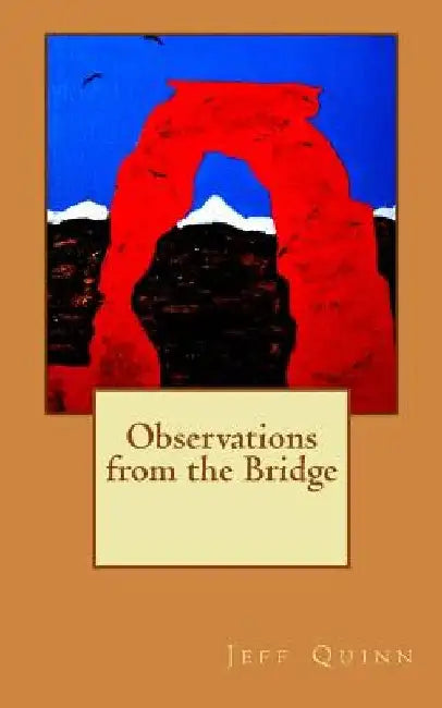 Observations from the Bridge by Jeff Quinn