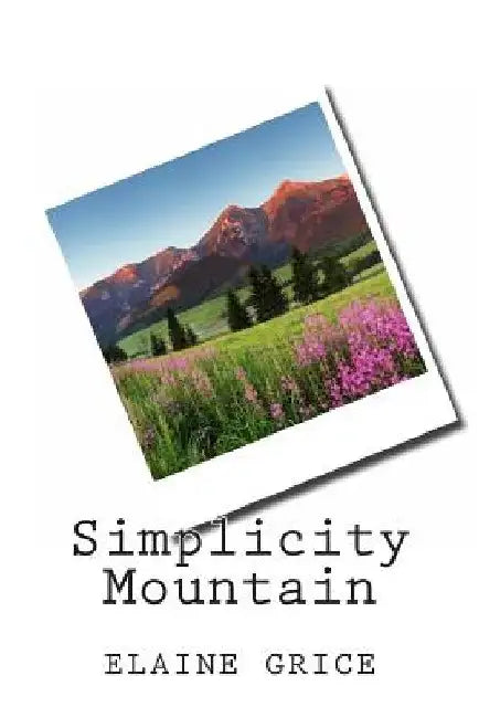Simplicity Mountain by Elaine Grice