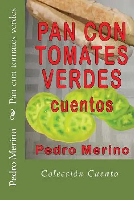Pan con tomates verdes by Merino, Pedro