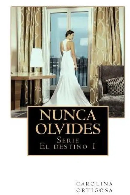 Nunca olvides by Gomez, Carolina Ortigosa
