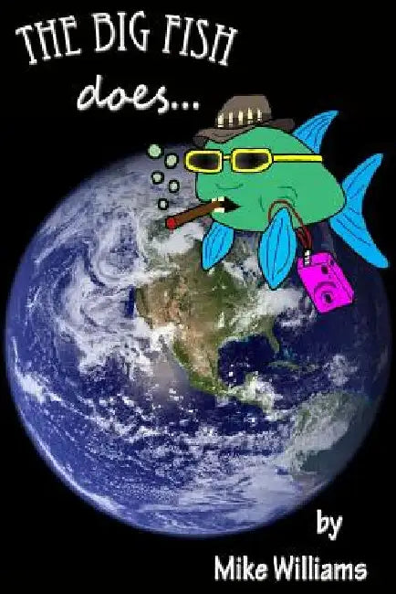 The Big Fish does... by Mike Williams
