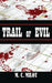 Trail of Evil by M. C. Milot